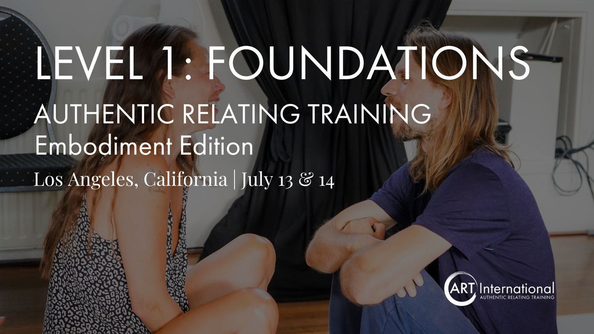 Authentic Relating Training - Level 1: Foundations Embodied Edition- Los Angeles, CA