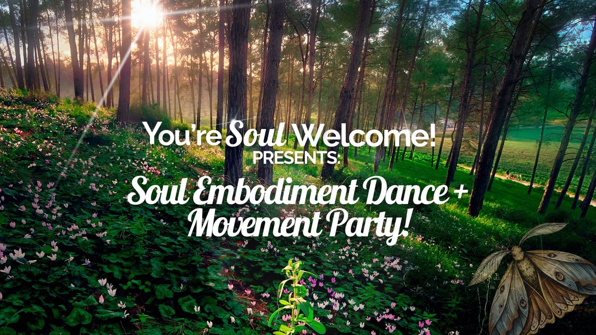 SOUL Embodiment Dance + Movement Party!!!