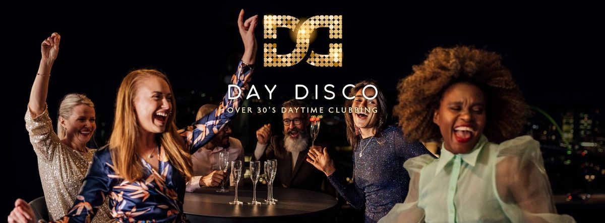 Day Disco the ONLY over 30's nightclub event!
