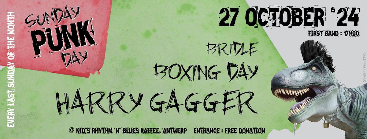 Sunday Punkday, 27 Oktober 2024: Harry Gagger + Boxing Day + Bridle