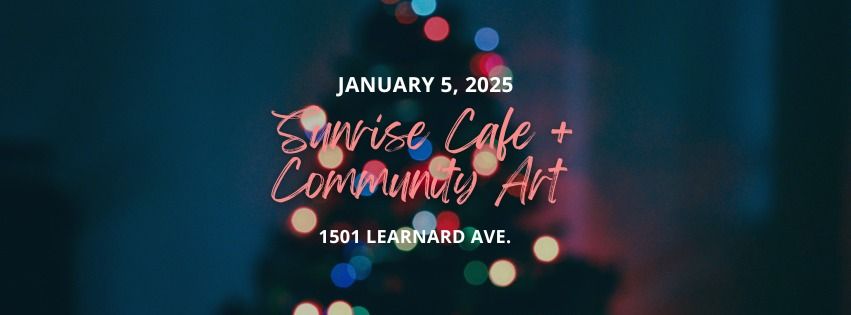 Sunrise Cafe + Community Art