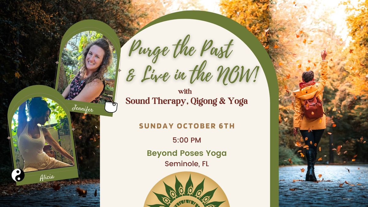 Purge the Past & Live in the NOW! \u221e Sound Therapy Qigong & Yoga