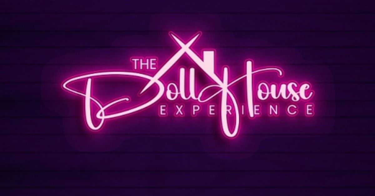 The Dollhouse Experience