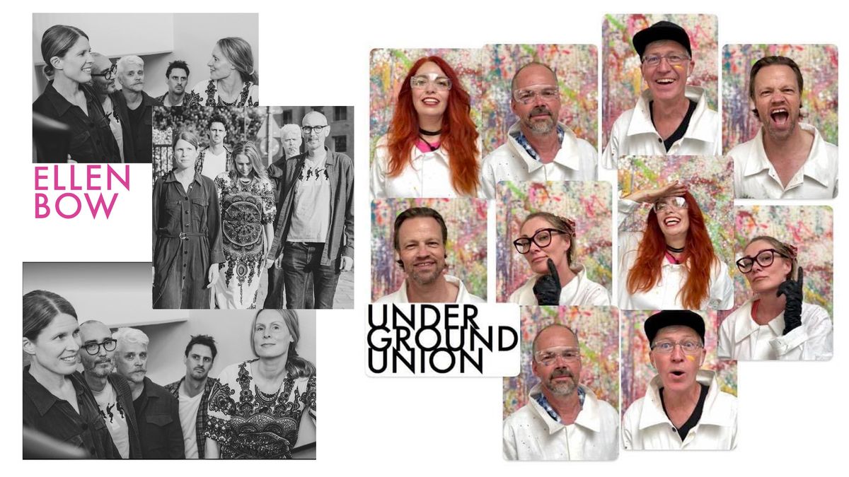 Underground Union + Ellen Bow