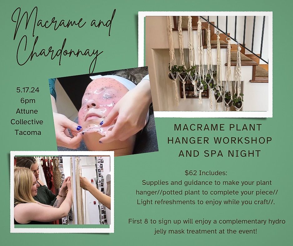 Macrame plant hanger workshop and spa night! 