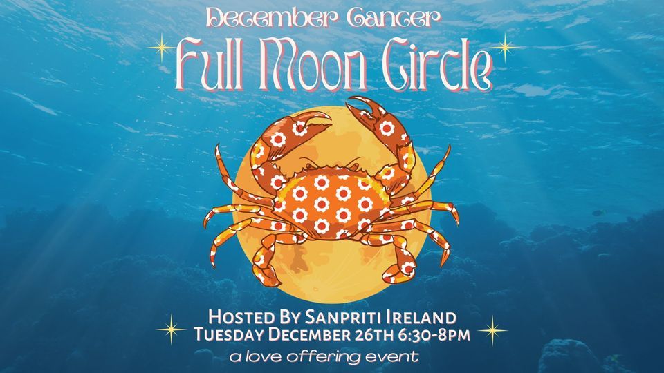December Cancer Full Moon Circle with Sanpriti Ireland