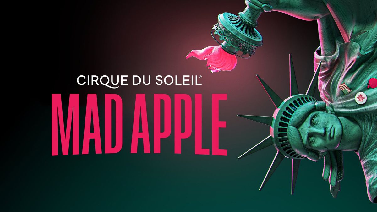 Cirque du Soleil: Mad Apple