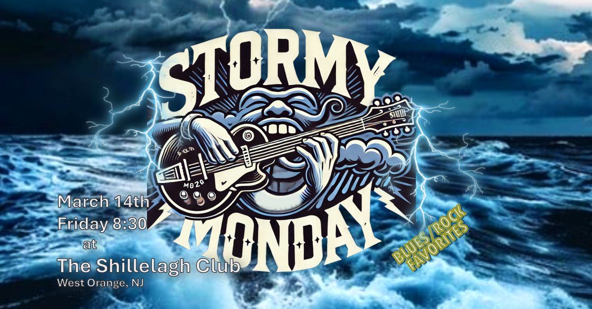 Stormy Monday plays Shillelagh Club