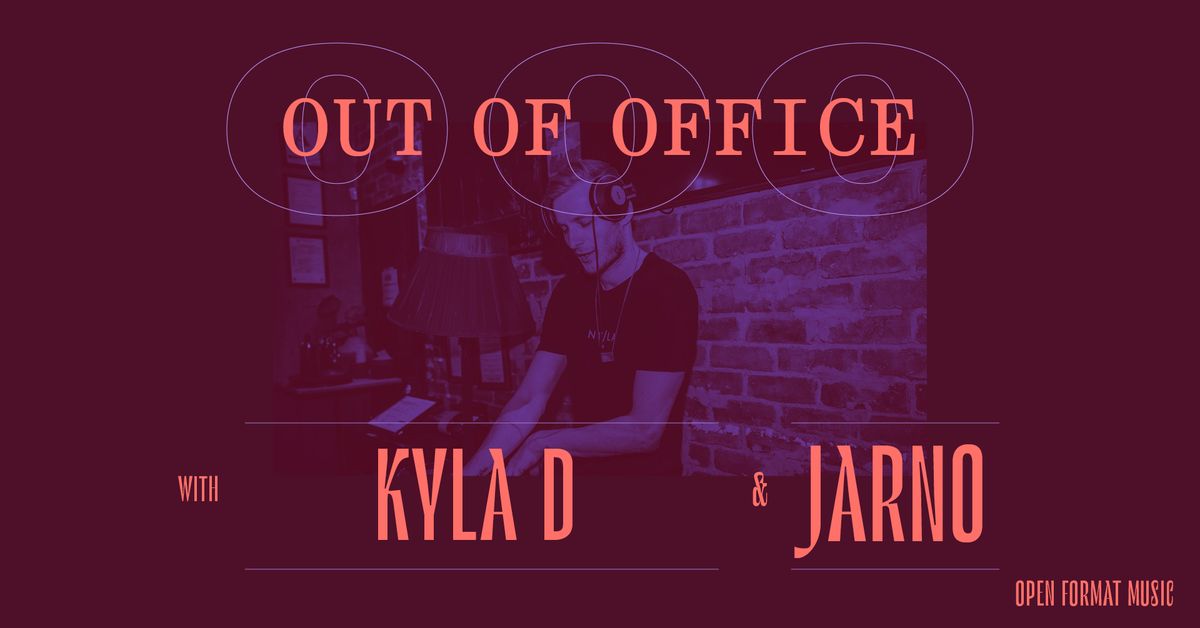 Out Of Office w\/ Kyla D & Jarno