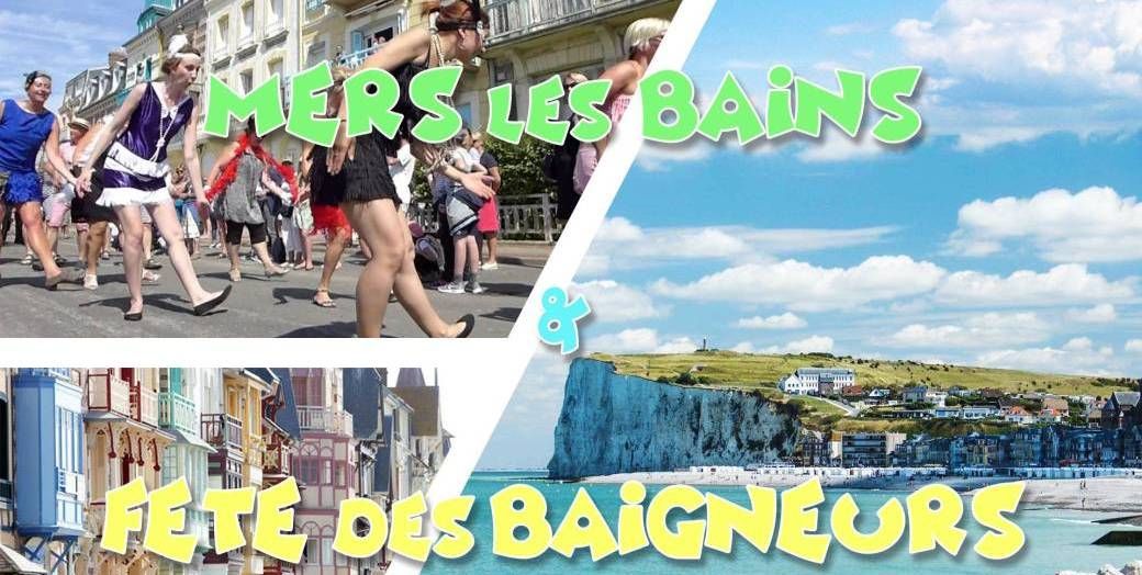 Mers les Bains & 22\u00e8me F\u00eate des Baigneurs - DAY TRIP - 28 juillet