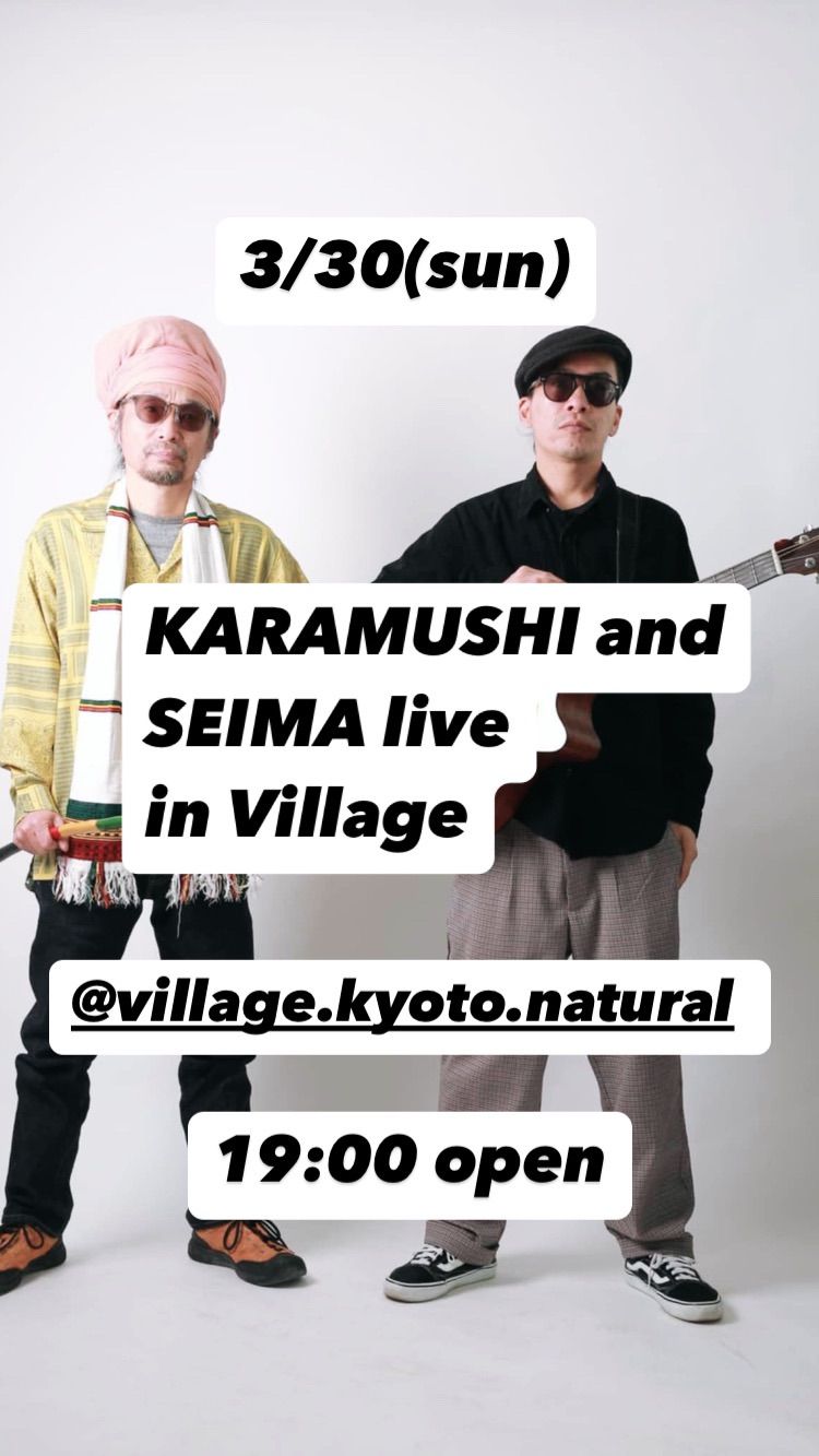 KARAMUSHI and SEIMA live in Village