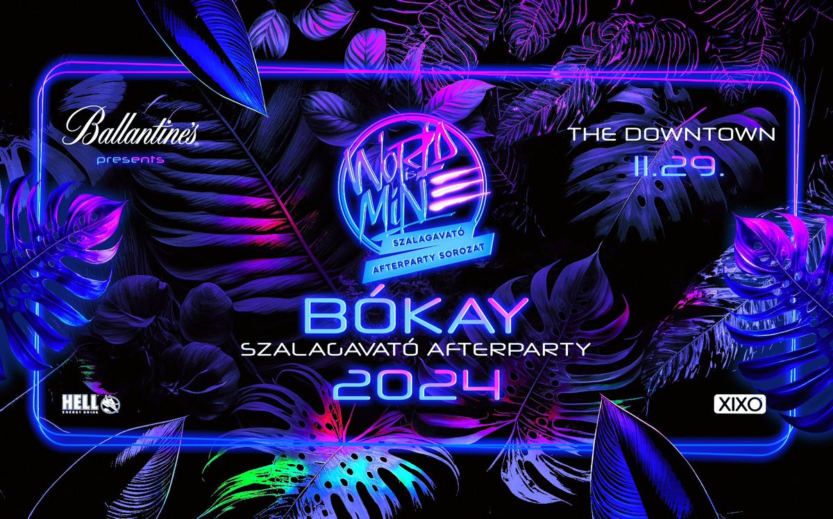 B\u00d3KAY \u2718 WORLD IS MINE Szalagavat\u00f3 Afterparty | 2024\/11\/29 \u00bb @THE DOWNTOWN