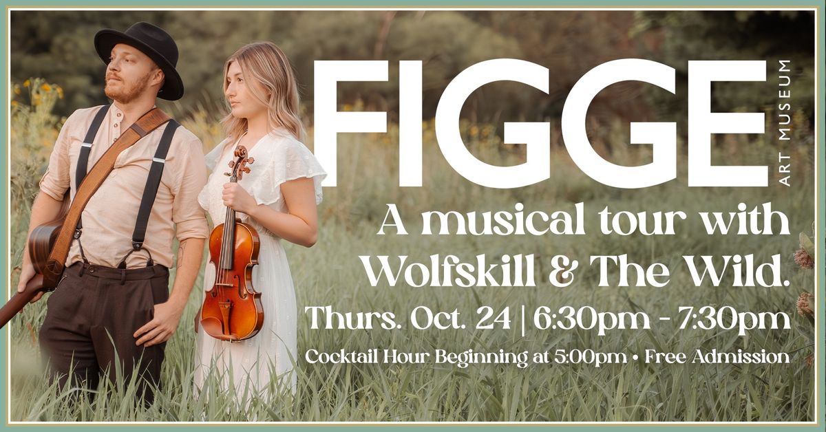 Figge Art Museum Presents: A Musical Tour with Wolfskill & The Wild