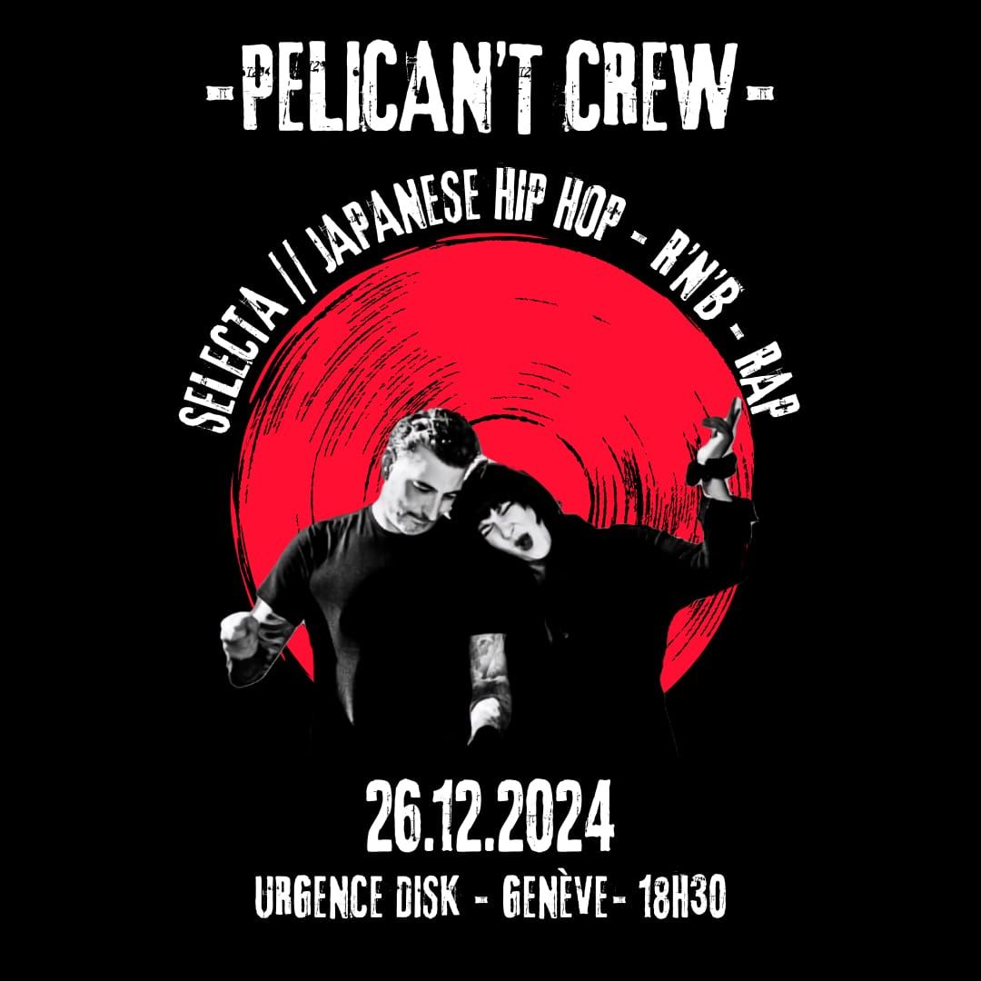 Pelican't Crew \/ gva \/ japonaise groover