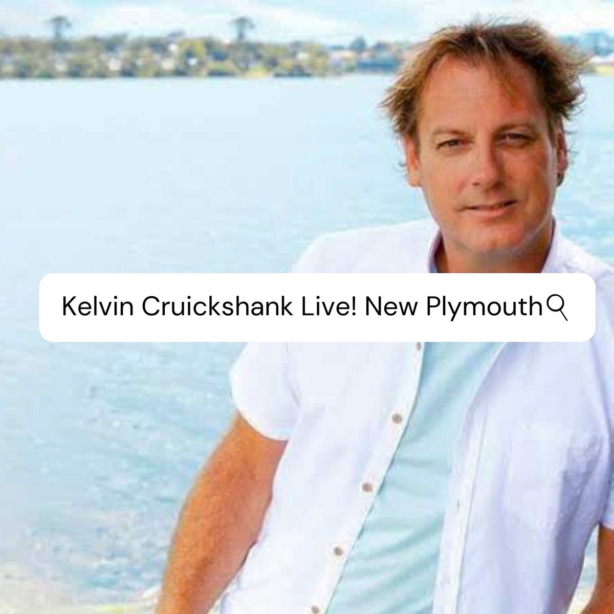 Kelvin Cruickshank Live -  NEW PLYMOUTH