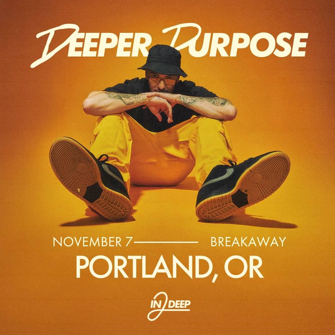 DEEPER PURPOSE: IN 2 DEEP TOUR \u2013 21+