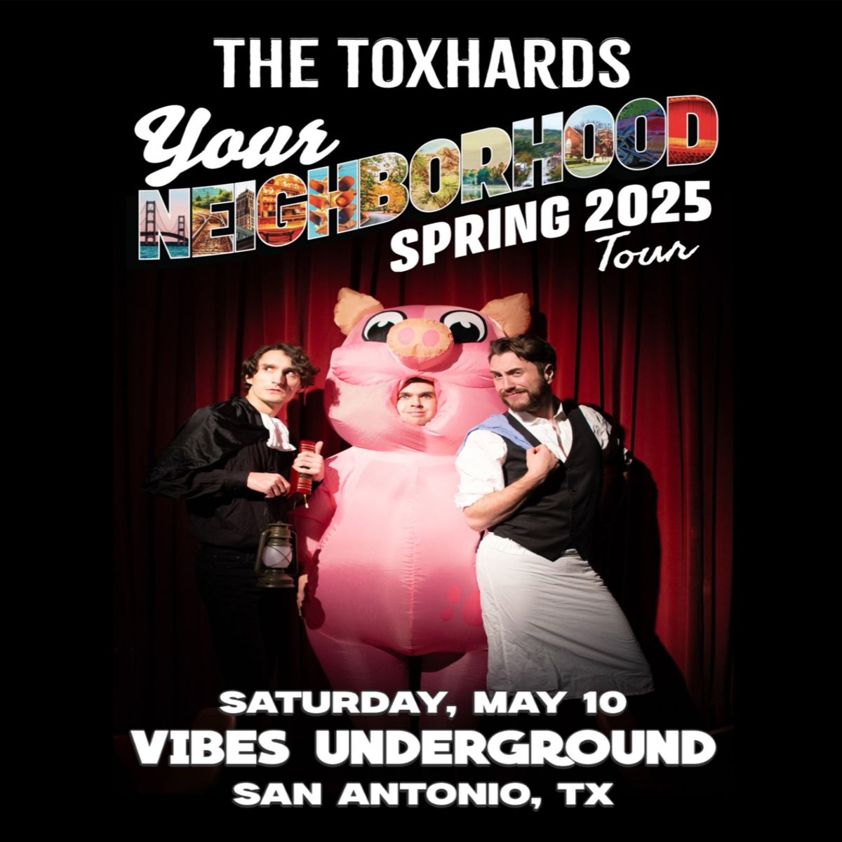 The Toxhards: Your Neighborhood Spring 2025 Tour