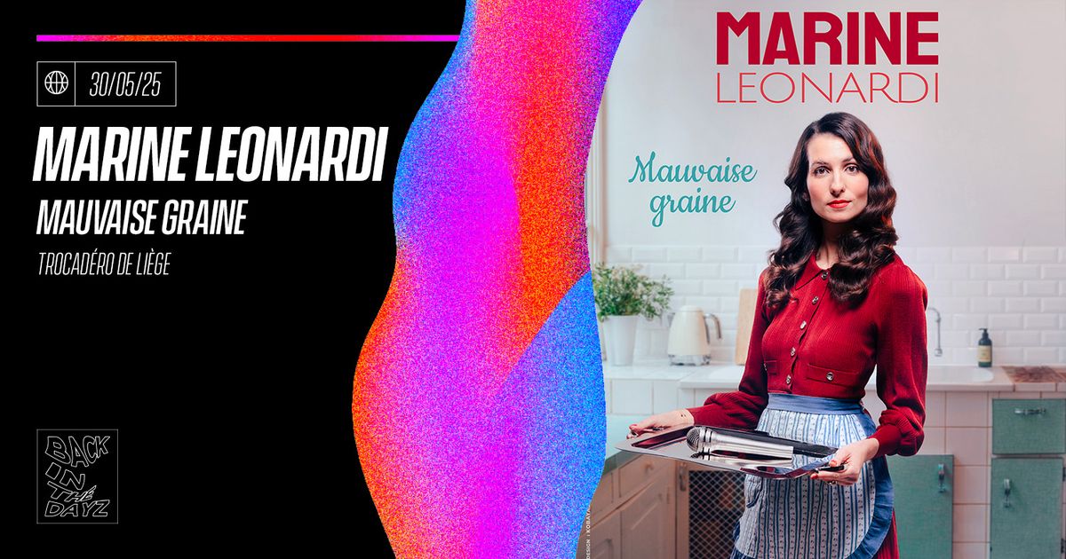 Marine Leonardi \u00b7 "Mauvaise graine" \u00b7 Trocad\u00e9ro de Li\u00e8ge