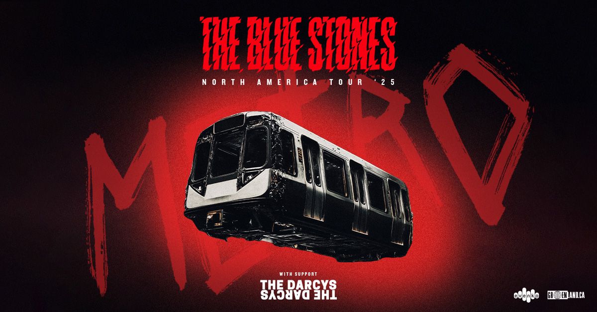 The Blue Stones - Metro North America '25