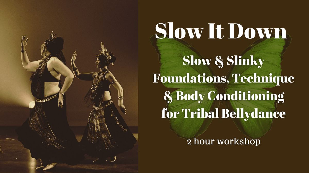 SLOW IT DOWN | Tribal Bellydance Workshop