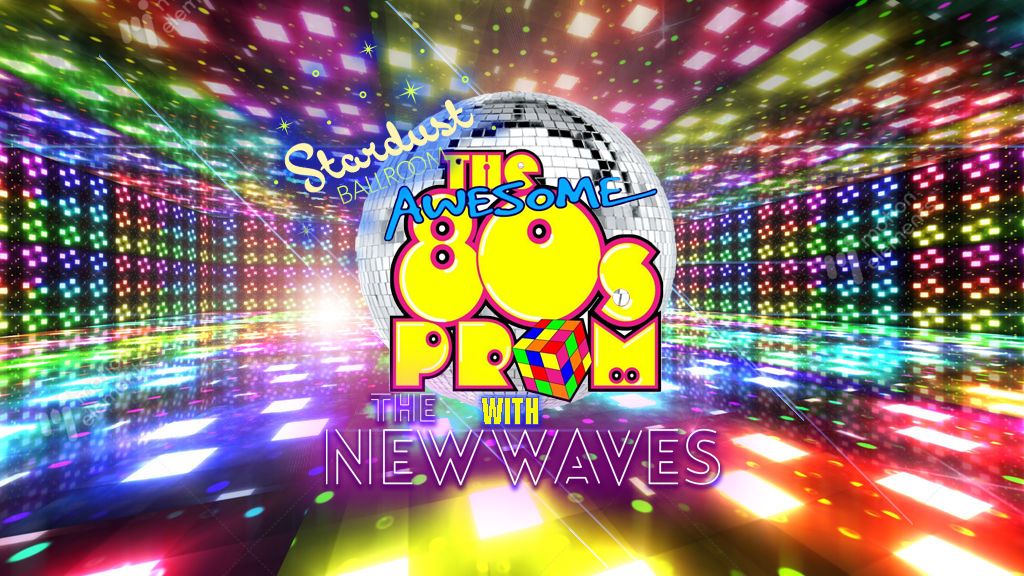 80's Prom Night with ThE NeW WaVes