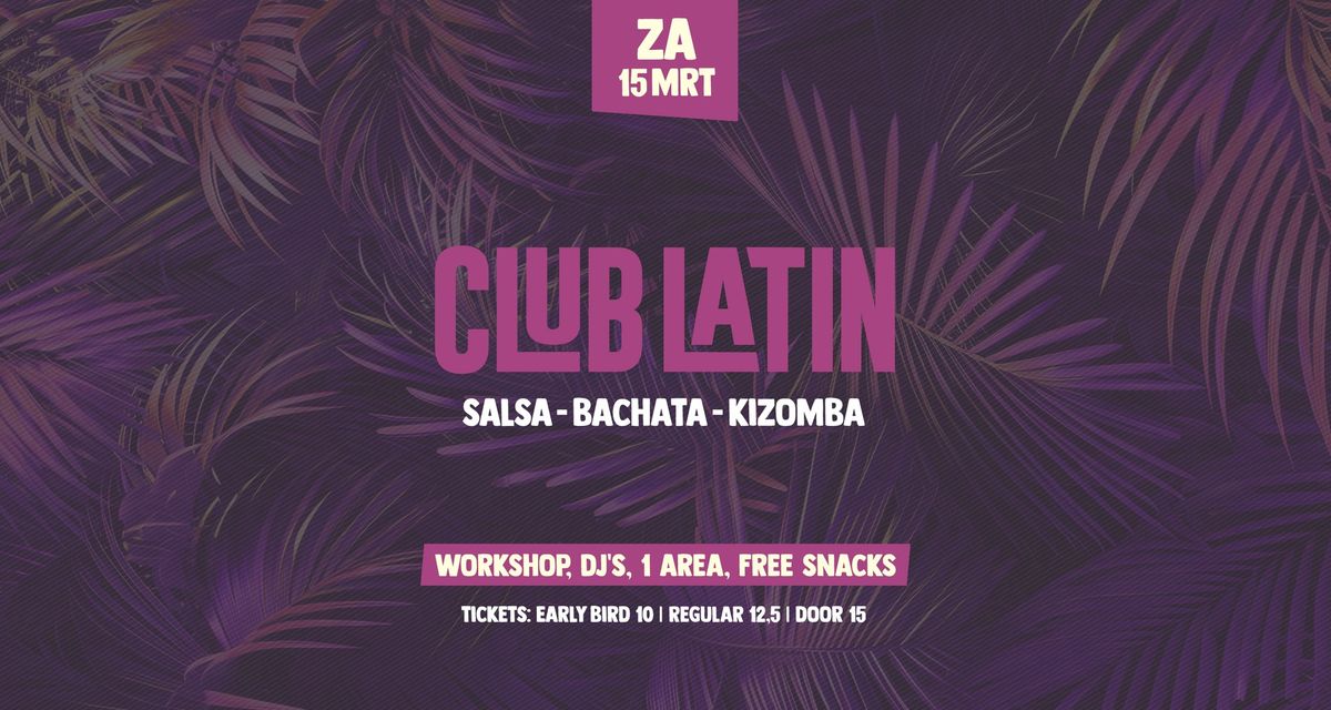 Club Latin (Workshop \/ DJ'S \/ Free snacks)