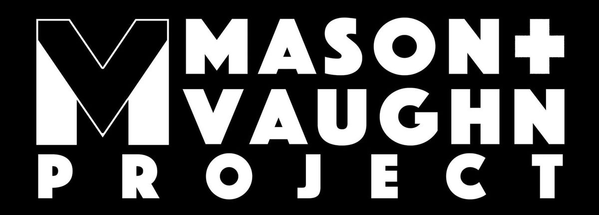 Mason + Vaughn Project 