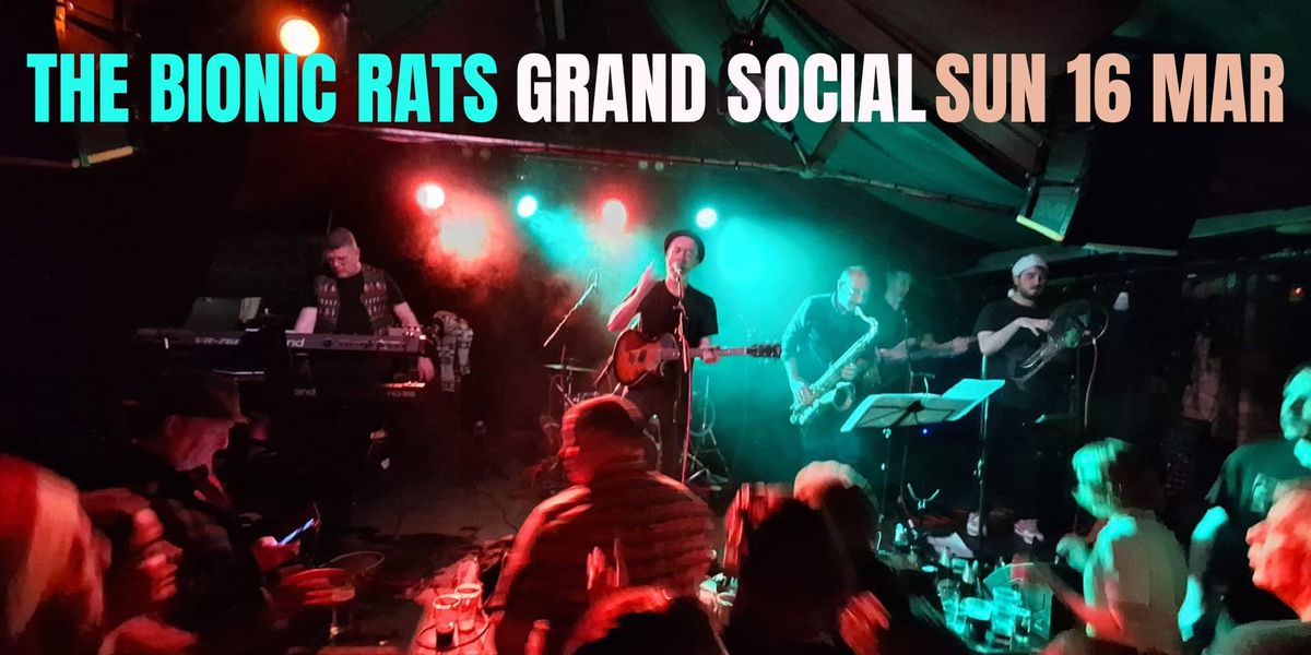 The Bionic Rats _The Grand Social Sun 16 March