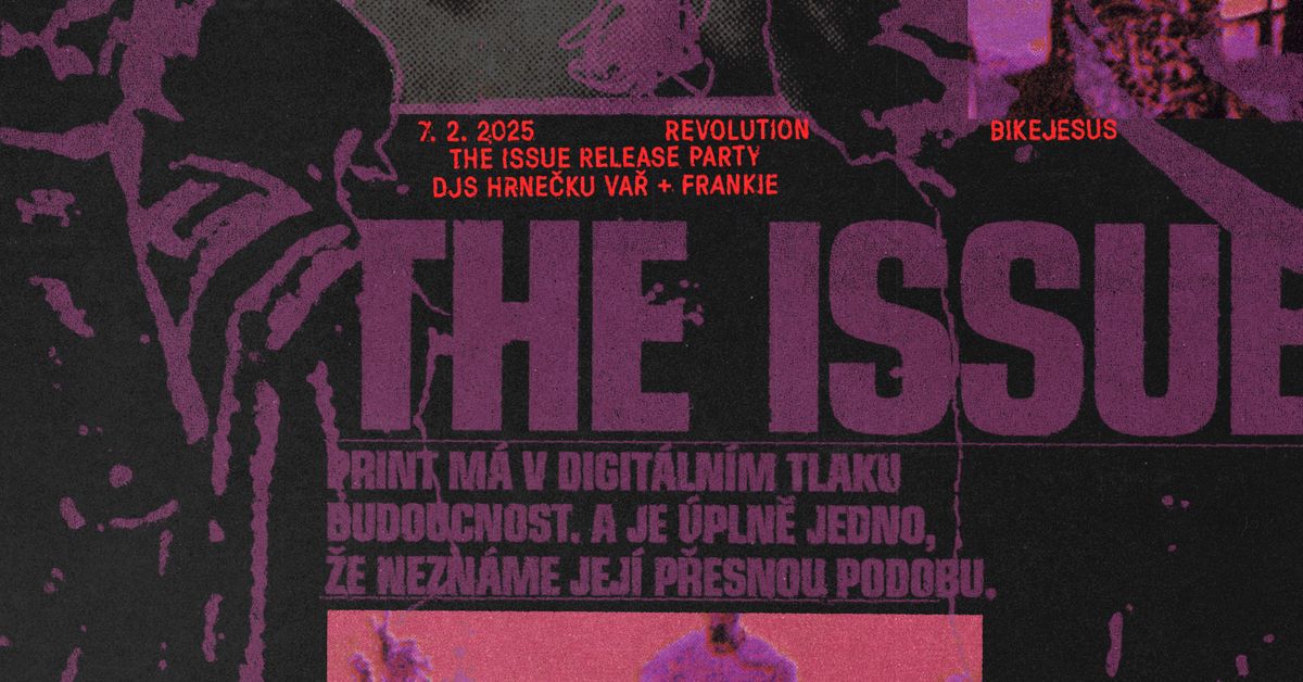 THE ISSUE vol. II \/ Release party \/ Revolution w\/ Hrne\u010dku Va\u0159 \u271a Frankie