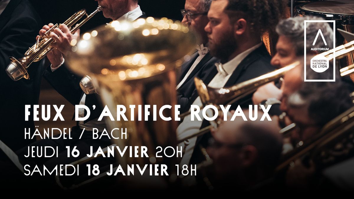 Feux d\u2019artifice royaux \u2022 Orchestre national de Lyon \/ Bernard Labadie