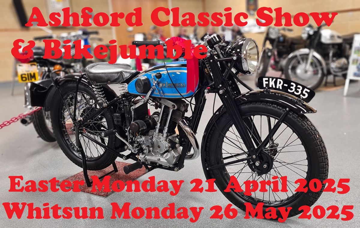 Ashford Classic Motorcycle Show & Autojumble Whitsun Bank Holiday Monday 26 May 2025