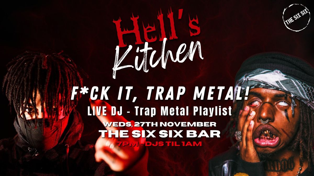 F*CK IT, TRAP METAL! | Hell's Kitchen [DJ Night]