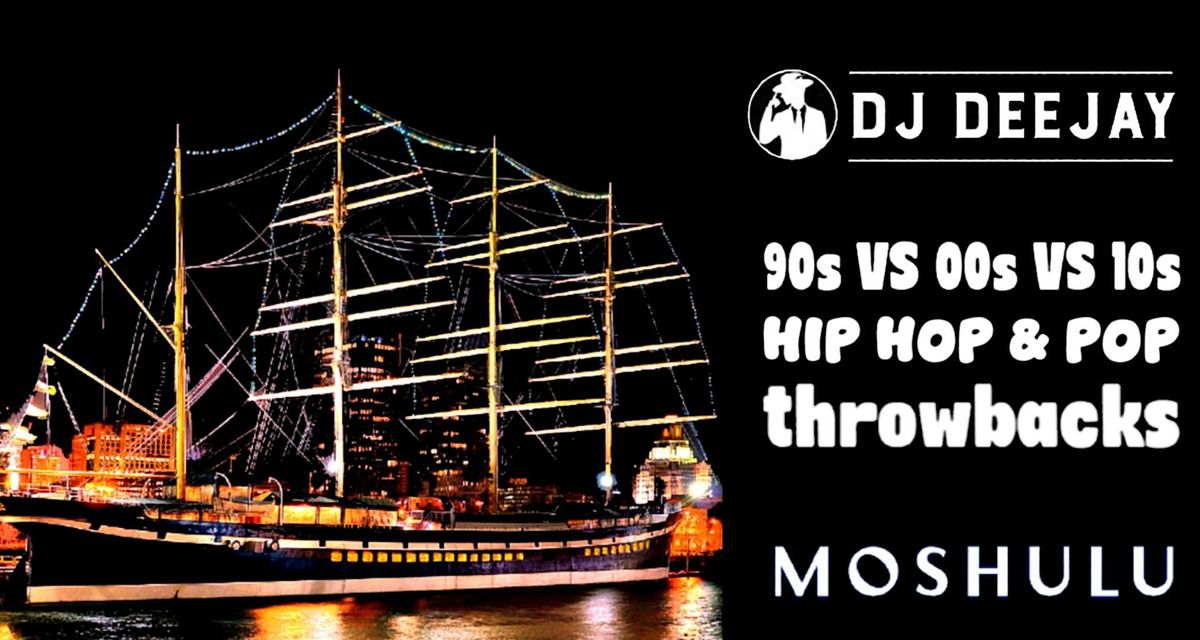 DJ Deejay\u2019s 90s VS 00s VS 10s Moshulu Hip hop & Pop throwbacks.