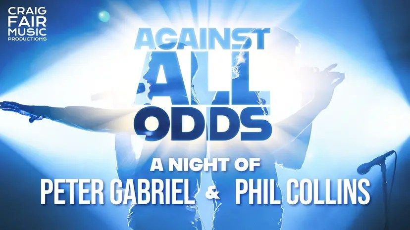 Against All Odds: A Night of Peter Gabriel and Phil Collins!