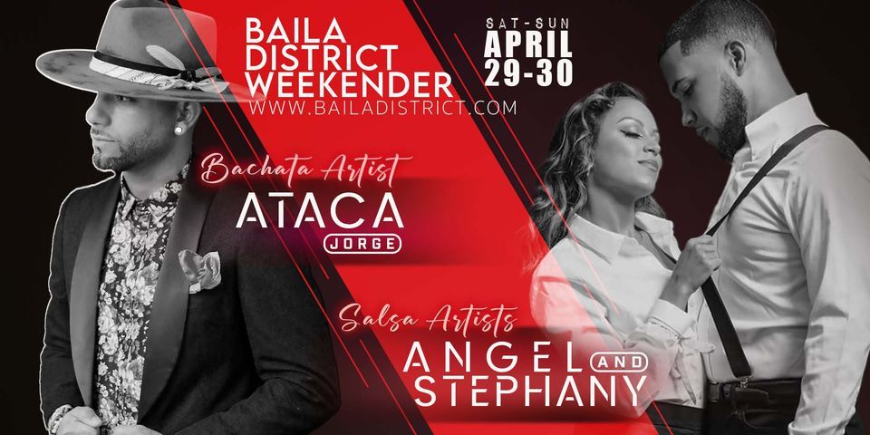 Baila District Weekender - Ataca, Angel & Stephany