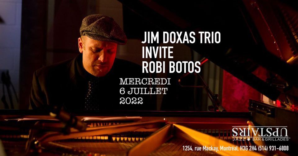 FESTIVAL INTERNATIONAL DE JAZZ DE MONTR\u00c9AL:  JIM DOXAS TRIO INVITE ROBI BOTOS