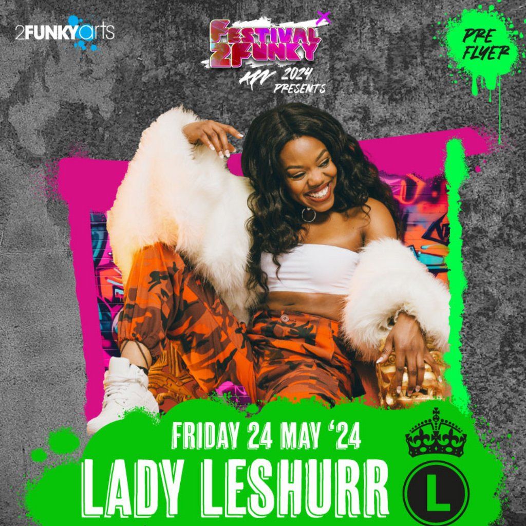 Lady Leshurr @ Festival2Funky