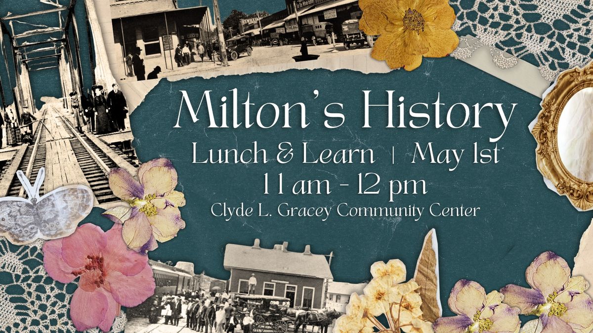 Milton's History Lunch & Learn