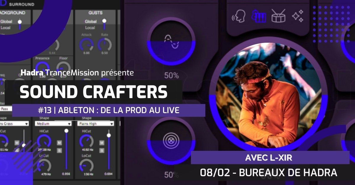 SOUND CRAFTERS #13 - DE LA PROD AU LIVE ABLETON w\/ L-XIR