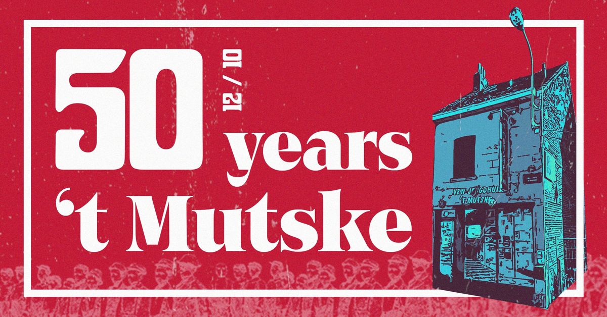 [JEUGDHUIS] - 50 YEARS 'T MUTSKE