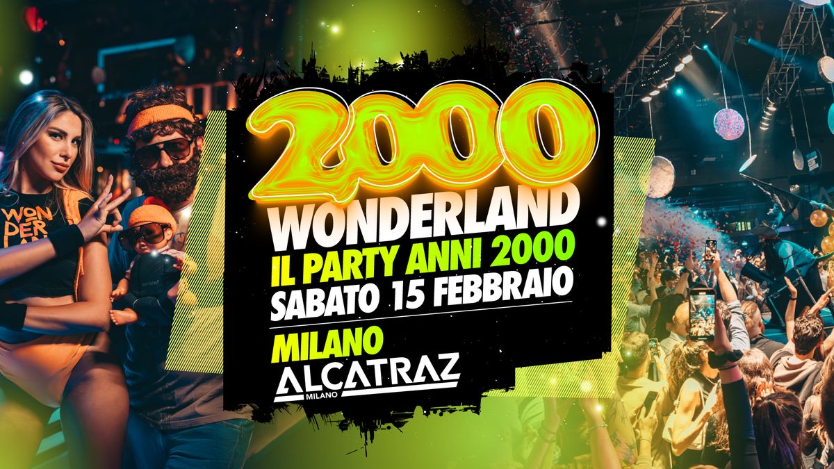 2000 Wonderland @ Alcatraz Milano