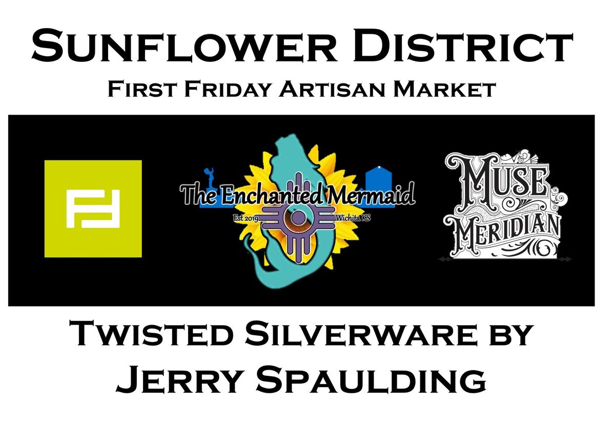 Monthly First Friday Sunflower District Artisan Vendor Market