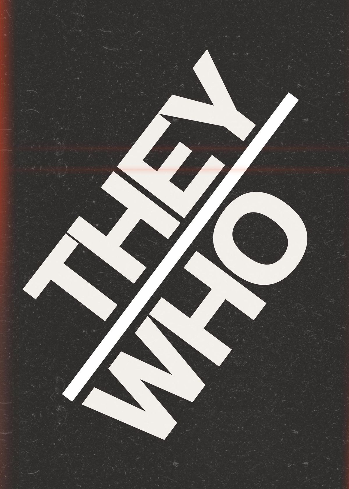They\/Who: BROWN VENUE AT FRINGE