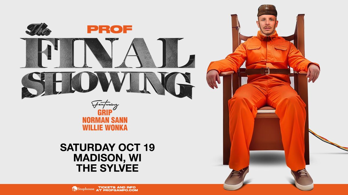 Prof: The Final Showing at The Sylvee