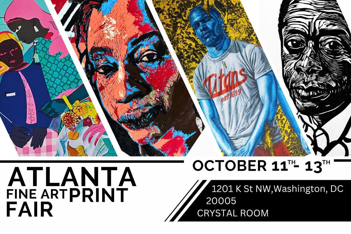 Atlanta Fine Art Print Fair - Washington DC Edition