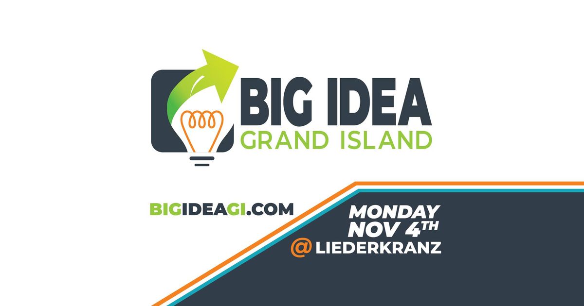 Big Idea Grand Island 2024!