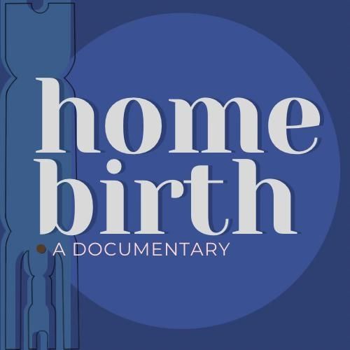 home birth A Documentary - At The Village Theatre