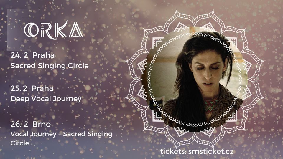 ORKA \/ Vocal Journey+ Sacred Singing Circle \/ Brno