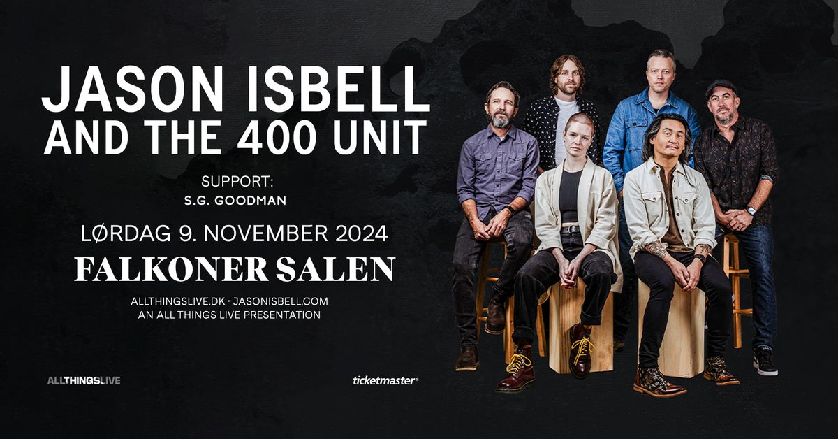 Jason Isbell and the 400 Unit + Support: S.G. Goodman - Falkoner Salen - 9.november