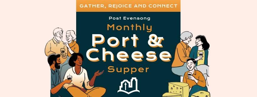 Monthly Port & Cheese Supper